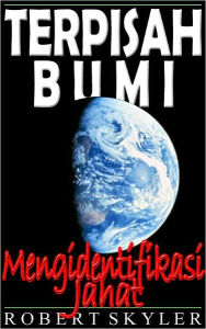 Title: Terpisah Bumi - Mengidentifikasi Jahat, Author: Robert Skyler