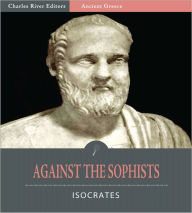 Title: Against the Sophists (Illustrated), Author: Isocrates