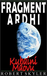 Title: Fragment Ardhi - Kubaini Maovu, Author: Robert Skyler