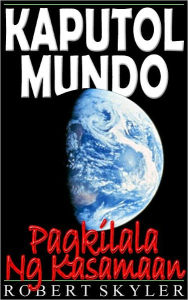 Title: Kaputol Mundo - Pagkilala Ng Kasamaan, Author: Robert Skyler