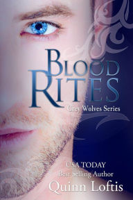 Title: Blood Rites (Grey Wolves Series #2), Author: Quinn Loftis