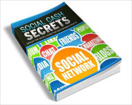 Title: Social Cash Secrets - Exploit The Social Scene For Unstoppable Profits!, Author: Irwing