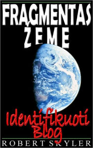 Title: Fragmentas Žeme - Identifikuoti Blogį, Author: Robert Skyler