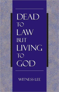 Title: Dead to Law but Living to God, Author: Witness Lee