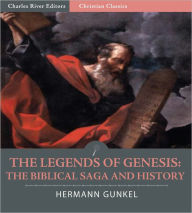 Title: The Legends of Genesis: the Biblical Saga and History (Illustrated), Author: Hermann Gunkel