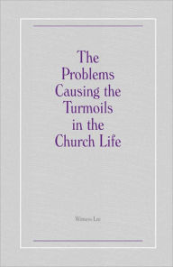 Title: The Problems Causing the Turmoils in the Church Life, Author: Witness Lee