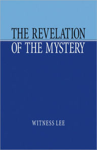Title: The Revelation of the Mystery, Author: Witness Lee