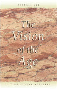 Title: The Vision of the Age, Author: Witness Lee