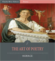 Title: The Art of Poetry: An Epistle to Pisos (Illustrated), Author: Horace