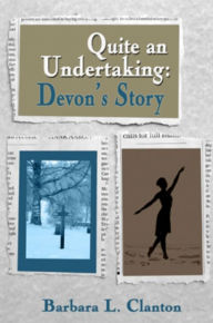 Title: Quite An Undertaking: Devon's Story, Author: Barbara L. Clanton