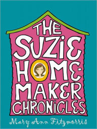 Title: The Suzie Homemaker Chronicles, Author: Mary Ann Fitzmorris