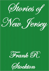 Title: STORIES OF NEW JERSEY, Author: Frank R. Stockton