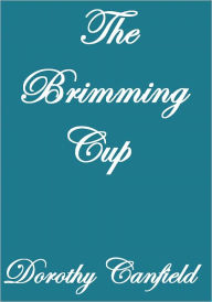 Title: THE BRIMMING CUP, Author: Dorothy Canfield