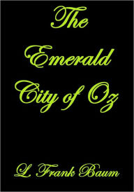 Title: The Emerald City of Oz, Author: L. Frank Baum