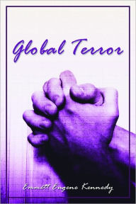 Title: Global Terror, Author: Emmett Eugene Kennedy