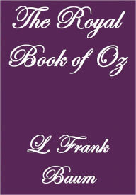 Title: THE ROYAL BOOK OF OZ, Author: L. Frank Baum