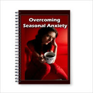 Title: Create Balance & Harmony - Overcoming Seasonal Anxiety, Author: Irwing