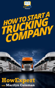 Title: How To Start a Trucking Company, Author: HowExpert
