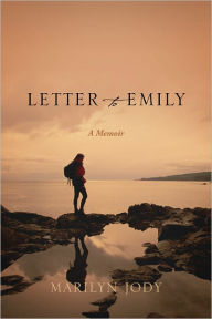 Title: Letter to Emily: A Memoir, Author: Marilyn Jody