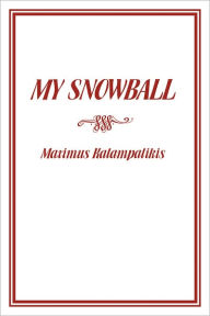 Title: MY SNOWBALL, Author: Maximus Kalampalikis