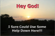 Title: Hey God! I sure could use some help down here!!!, Author: Hank Wilson