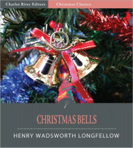 Title: Christmas Bells (Illustrated), Author: Henry Wadsworth Longfellow