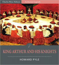 Title: King Arthur and His Knights (Illustrated), Author: Howard Pyle