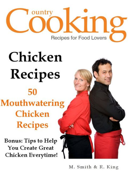 CHICKEN RECIPES - 50 Mouthwatering Chicken Recipes