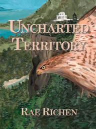 Title: Uncharted Territory, Author: Rae Richen