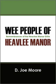 Title: The Wee People of Heavlee Manor I, Author: D. Joe Moore
