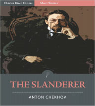 Title: The Slanderer (Illustrated), Author: Anton Chekhov