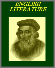 Title: English Literature Its History and Its Significance for the Life of the English Speaking World by William Long [Illustrated edition with excellent formating], Author: William J. Long