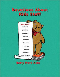 Title: Devotions About Kids Stuff, Author: Betty Ward Cain