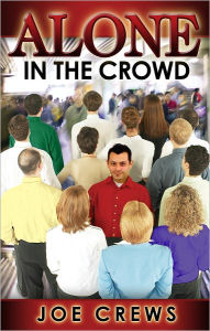 Title: Alone In the Crowd, Author: Joe Crews