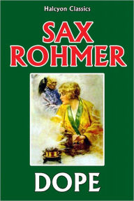 Title: Dope by Sax Rohmer, Author: Sax Rohmer
