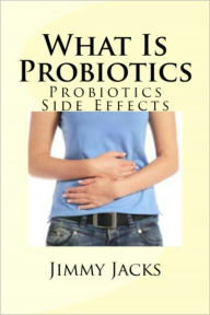 Title: What Is Probiotics, Author: Jimmy Jacks
