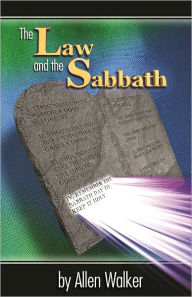 Title: The Law and the Sabbath, Author: Allen Walker