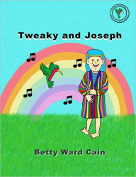 Title: Tweaky and Joseph, Author: Betty Ward Cain