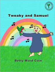 Title: Tweaky and Samuel, Author: Betty Ward Cain