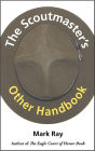 The Scoutmaster's Other Handbook