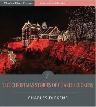 Title: The Christmas Stories of Charles Dickens: A Christmas Carol and 13 Other Classic Stories (Illustrated), Author: Charles Dickens