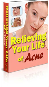 Title: Relieving Your Life Of Acne, Author: Irwing