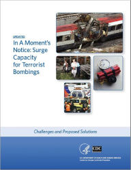 Title: In a Moment’s Notice: Surge Capacity in Terrorist Bombings, Author: Richard C. Hunt