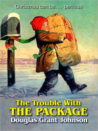 Title: The Trouble With the Package, Author: Douglas Grant Johnson