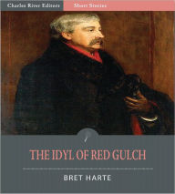 Title: The Idyl of Red Gulch (Illustrated), Author: Bret Harte