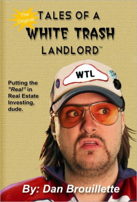 Tales Of A White Trash Landlord By Daniel Brouillette Nook Book