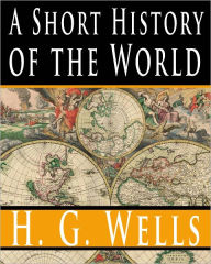 Title: A Short History of the World, Author: H. G. Wells