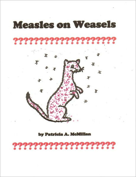 Measles on Weasels?