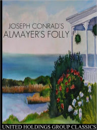 Title: Almayer's Folly, Author: Joseph Conrad