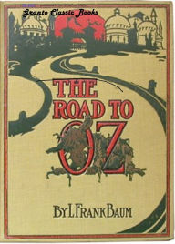 Title: The Road to Oz ( #5 in the Oz series) by Lyman Frank Baum, Author: L. Frank Baum